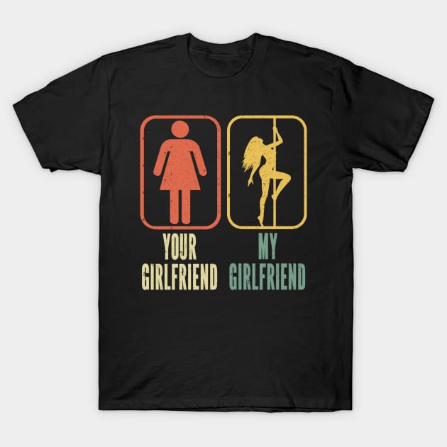 YOUR GIRLFRIEND MY GIRLFRIEND T-Shirt by SilverTee